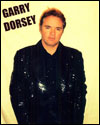 Garry Dorsey Comedy-vocalist. 