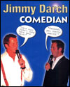Jimmy Darch  Comedian. 