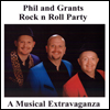 Phil & Grants Rock 'n' Roll Party  A musical extravaganza.